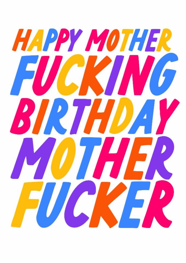 Funny Birthday Card - Mother Fucker created by The Marmalade Cat