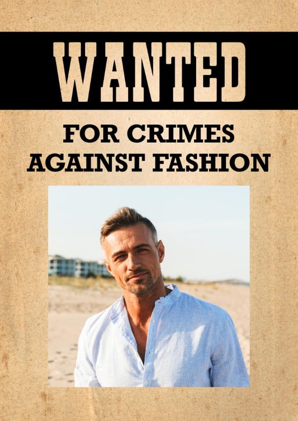 Funny Father's Day/Birthday Card - Wanted Poster - Crimes Against Fashion created by Leamington Underground