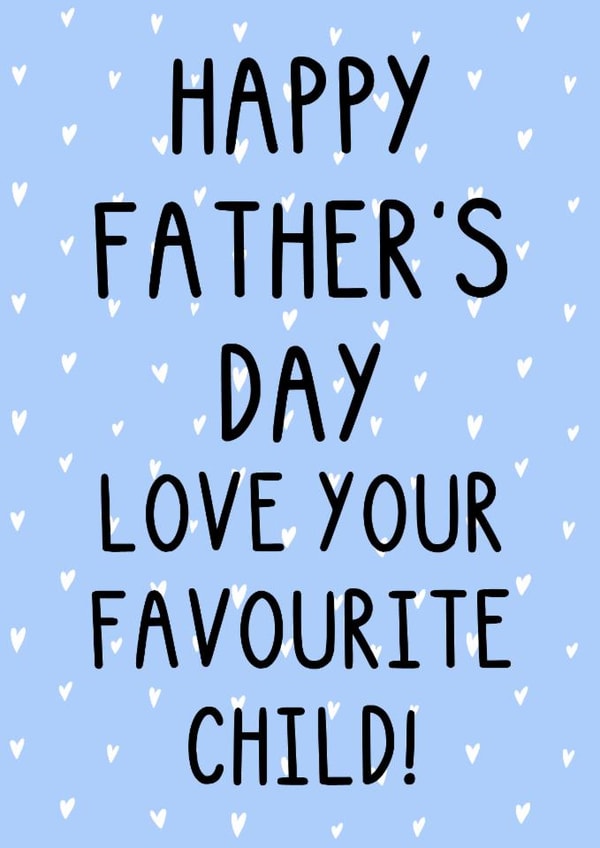 Funny Father's Day Card - Favourite Child - Hearts - Sibling Rivalry created by OhJaye