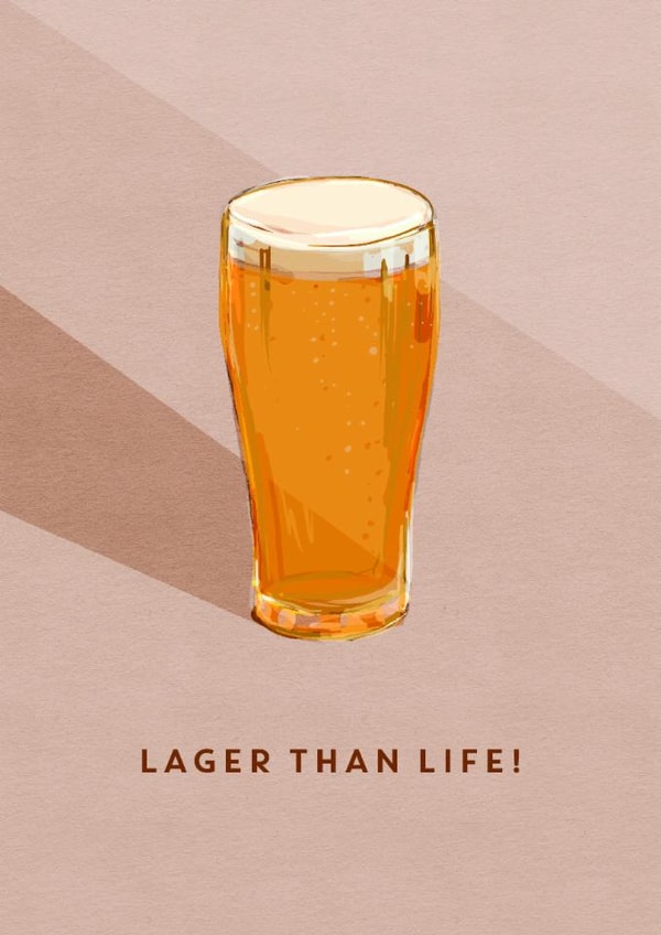 Classic Father's Day Card - Lager Than Life - Pint created by @doublepea_designs