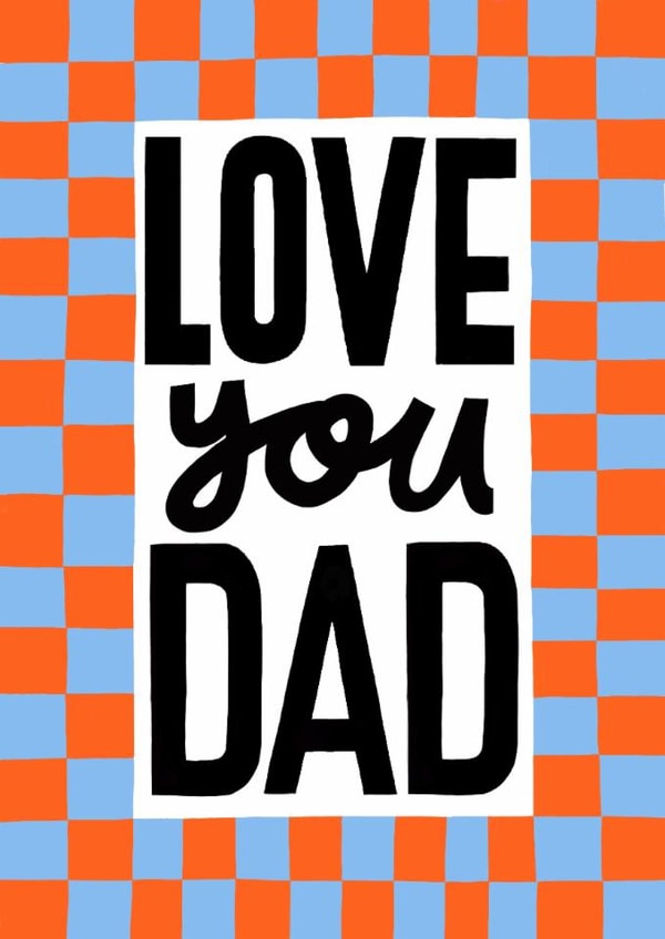 Modern Father’s Day Card - Love You Dad - Check Pattern created by Nicola Watson