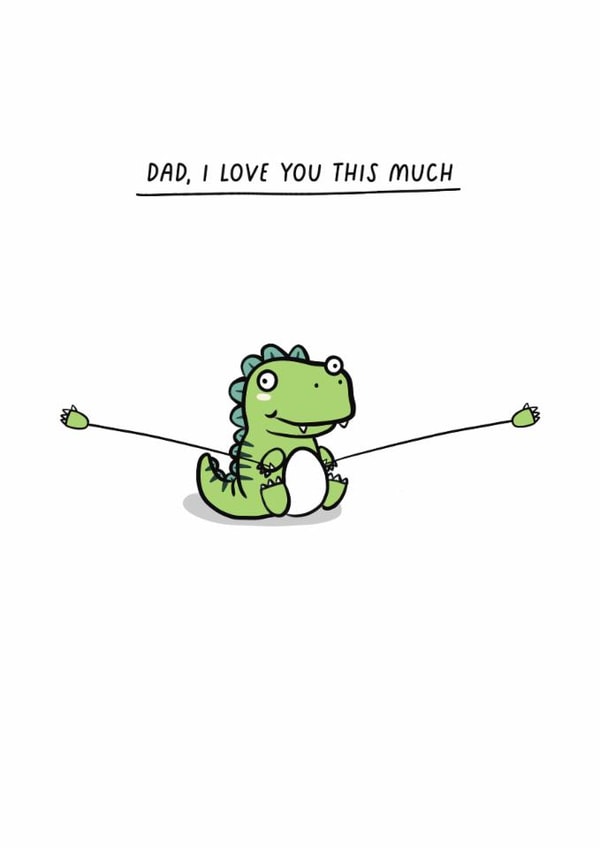 Cute Father's Day card - Dinosaur - Dad, I Love You This Much created by Sarah Harding