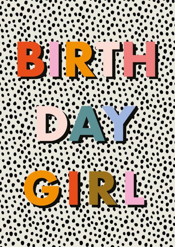 Classic Birthday Card - Birthday Girl - Polka Dots created by Hey Ves Designs