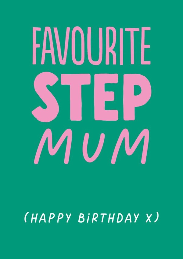 Funny Birthday Card - Favourite Step Mum created by The Buddy Fernandez Card Co.