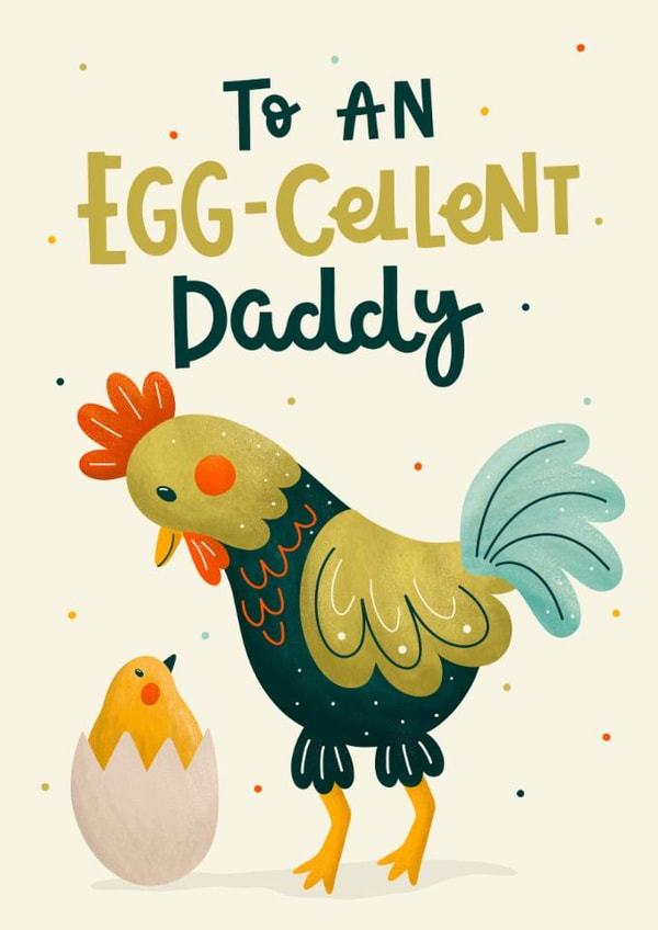 Cute Father's Day Card - Egg-cellent Daddy - Chicken created by Abbie Imagine