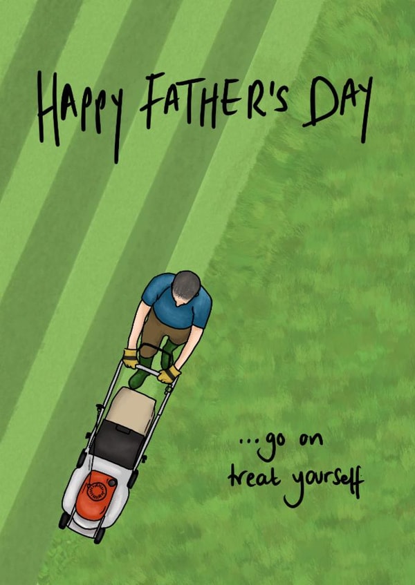 Funny Father's Day Card - Lawn Mowing - Treat Yourself created by Lucy Driver