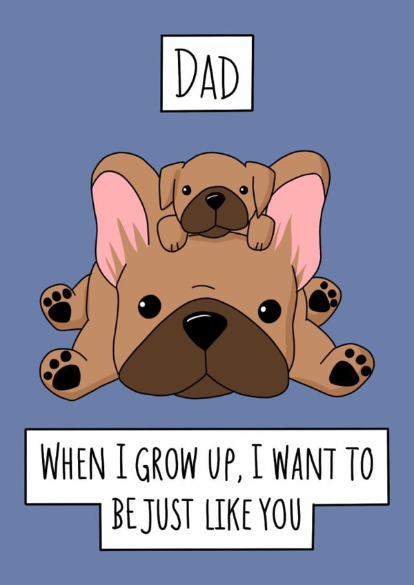 Cute Fathers Day Card - French Bulldogs - When I Grow Up created by Natalie Tuck