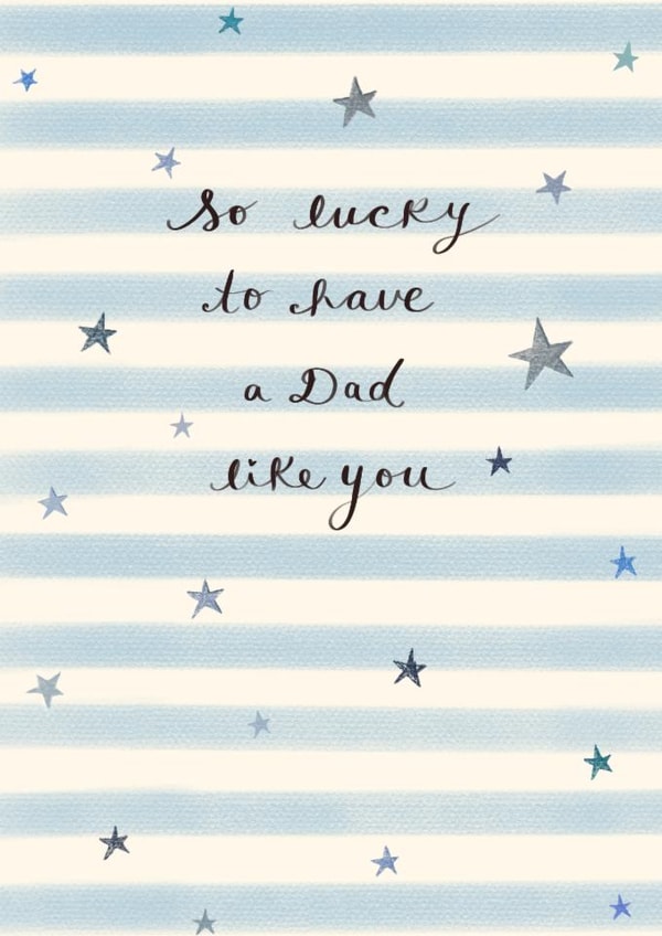 Classic Father's Day Card - So Lucky To Have a Dad Like You - Stars created by Love Lucy Illustration