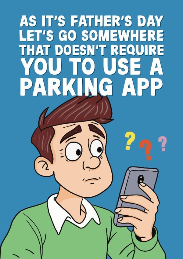 Cheeky Father's Day Card - Parking App - Confused created by Pickled Prints