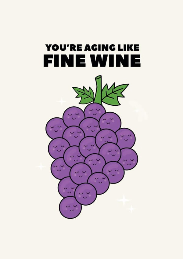 Punny Birthday Card - Aging Like Fine Wine - Grapes created by Pearl Ivy