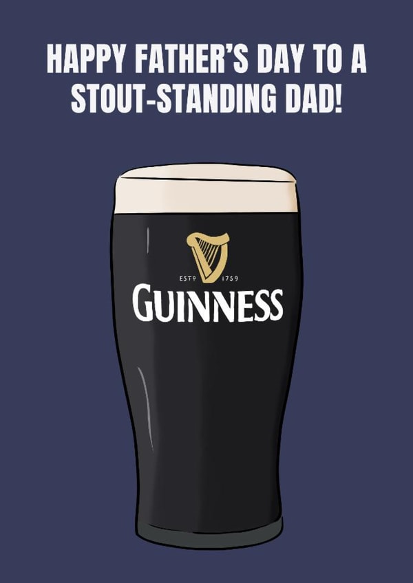 Punny Father's Day Card - Guinness - Stout-Standing Dad! created by DanAllen20