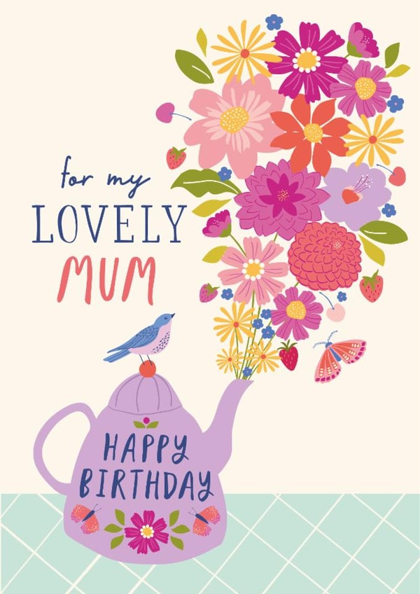 Pretty Birthday Card - For Mum - Tea Pot created by Nina Raby - Jones