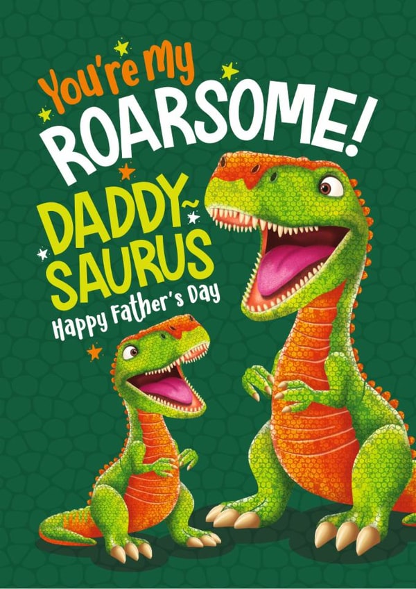Cute Father's Day Card - Daddy-Saurus - Roarsome created by Atwood & Atwood