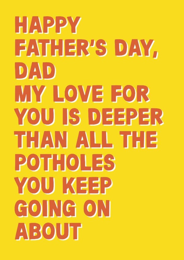 Funny Father's Day Card - My Love For You Is Deeper - Potholes created by Pickled Prints