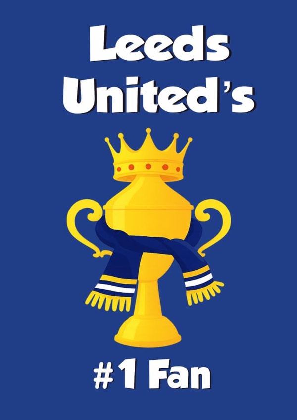 Leeds United Father's Day or Birthday Card - Number One Fan created by Kerrylovescards