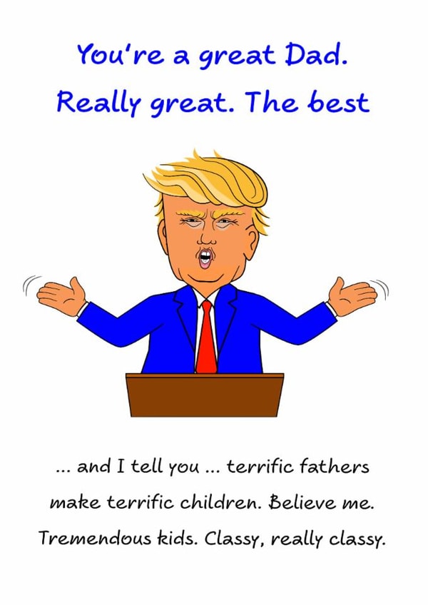 Funny Father's Day Card - Donald Trump - Really Great Dad created by Swizzoo
