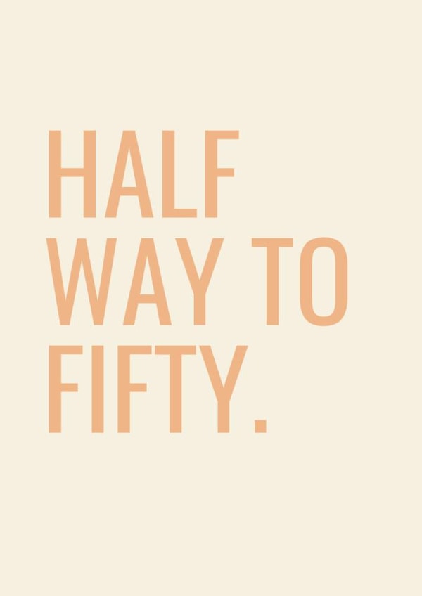 Cheeky Birthday Card - 25th - Half Way To Fifty created by Highgrove Cards