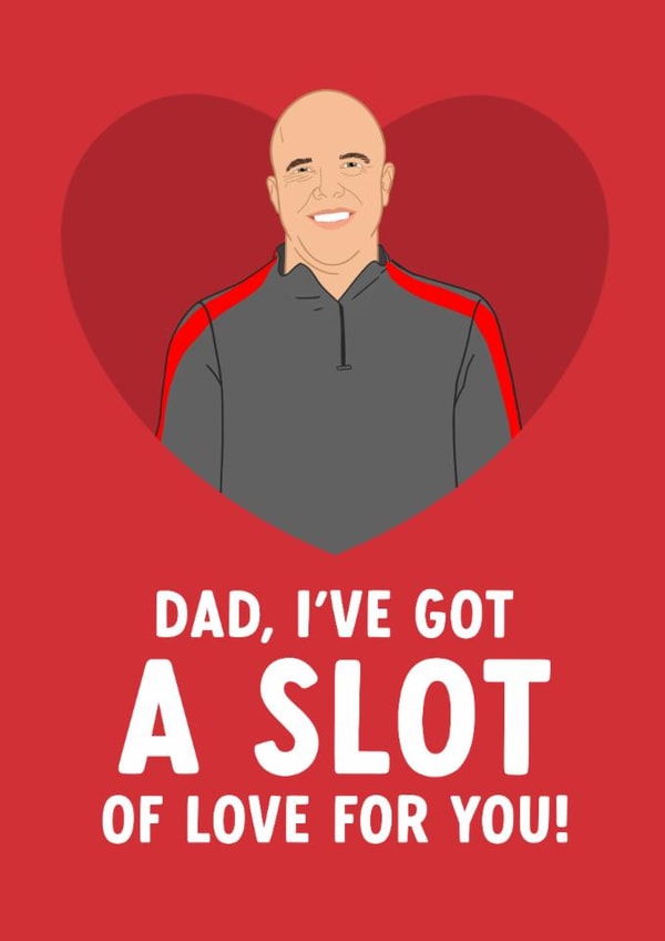 Liverpool Father's Day Card - Arne Slot - Dad, I've Got A Slot Of Love For You! created by The Cake Thief