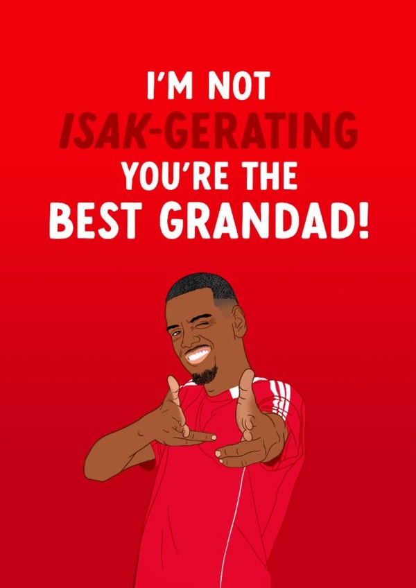 Liverpool Father's Day Card - Alexander Isak - You're The Best Grandad created by The Cake Thief