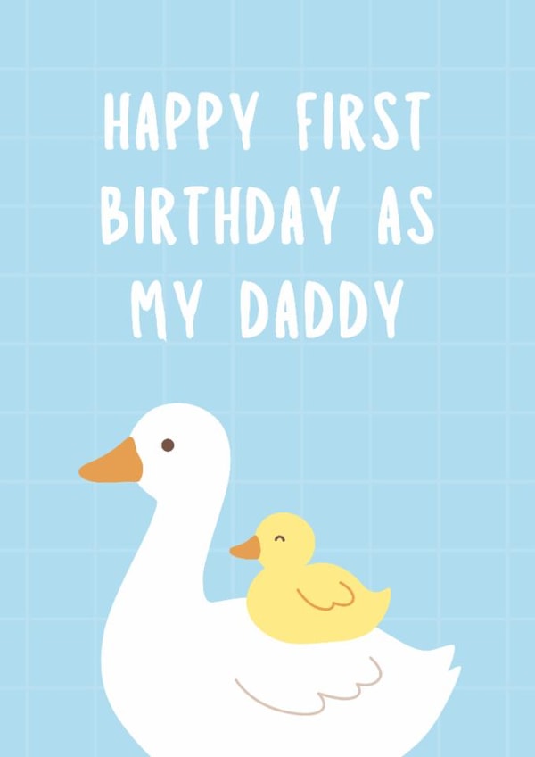 Cute Birthday Card - First Birthday As My Daddy - Duck created by @hollielonglanddesigns