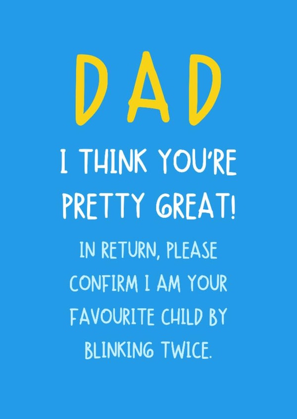 Funny Father's Day Card - From Favourite Child - Blink Twice created by Silly Billy