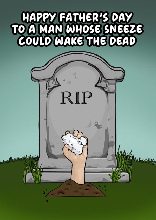 Cheeky Father's Day Card - Man Whose Sneeze - Could Wake The Dead created by Pink + Pip