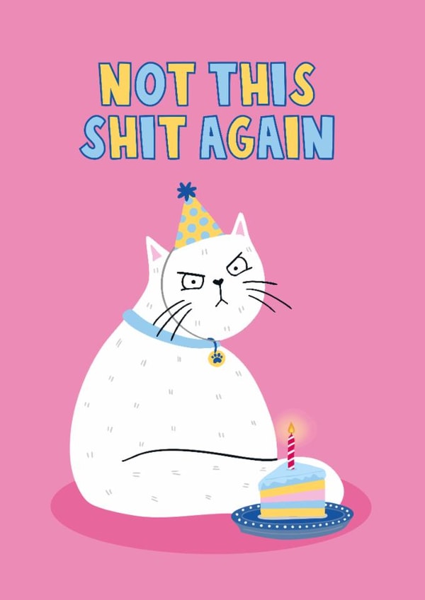 Funny Birthday Card - Not This Shit Again - Grumpy Cat created by Lucy Maggie Designs