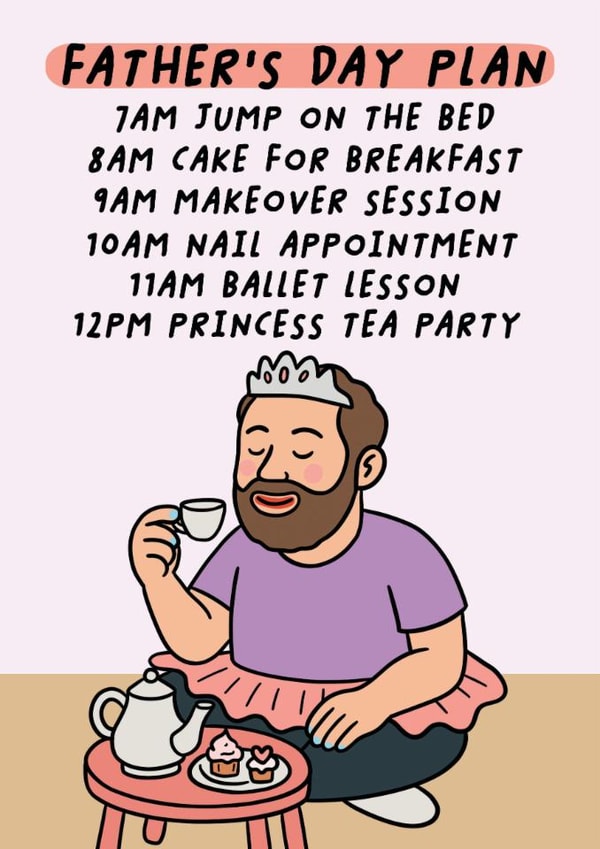 Father's Day Funny Girl Dad Card - Father's Day Plan - Princess Tea Party created by Studio Doodles