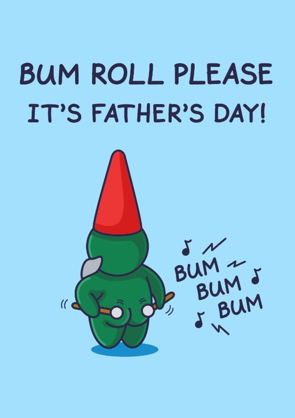 Funny Father's Day Card - Bum Roll Please created by Cheeky Legends