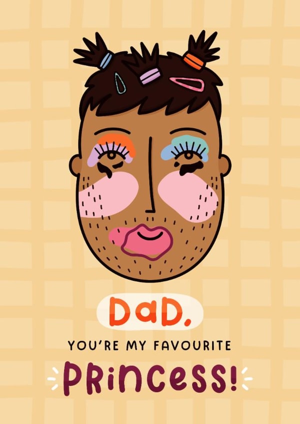 Funny Father's Day Card - Makeover - Favourite Princess created by Joanne Hawker