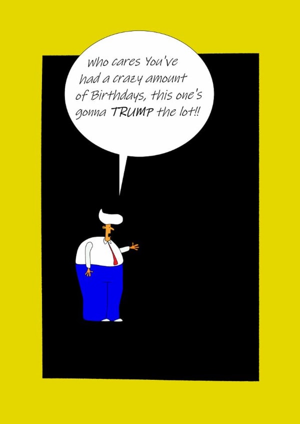 Funny Birthday card featuring Donald Trump created by Mike Ryan