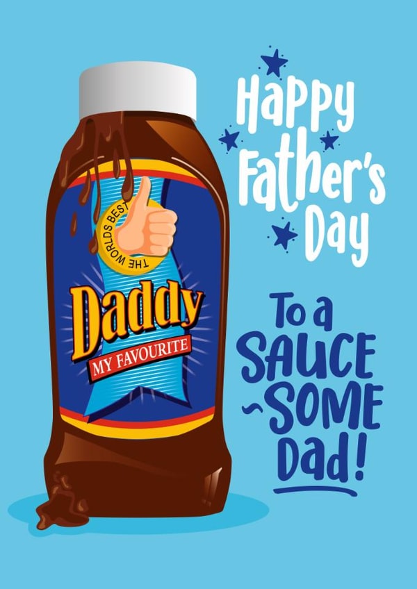 Funny Father's Day Card - Daddies Sauce created by Atwood & Atwood