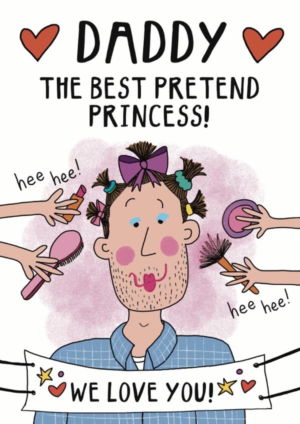 Funny girl dad Father’s Day card - princess Daddy! created by Hello Hatty