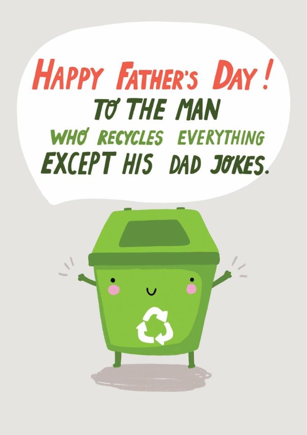 Funny Father's Day Card - Recycling Bin - Dad Jokes created by Forever Funny