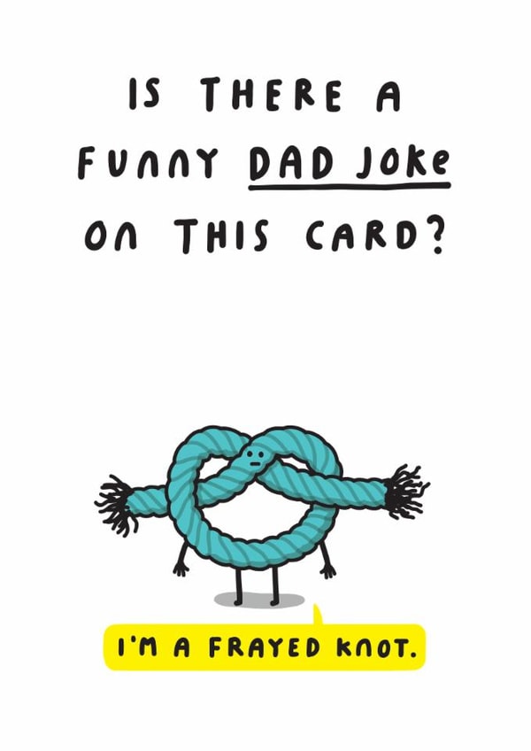 Funny Father's Day or Birthday Card - For Dad - Is There A Funny Dad Joke On This Card? created by mungo and shoddy