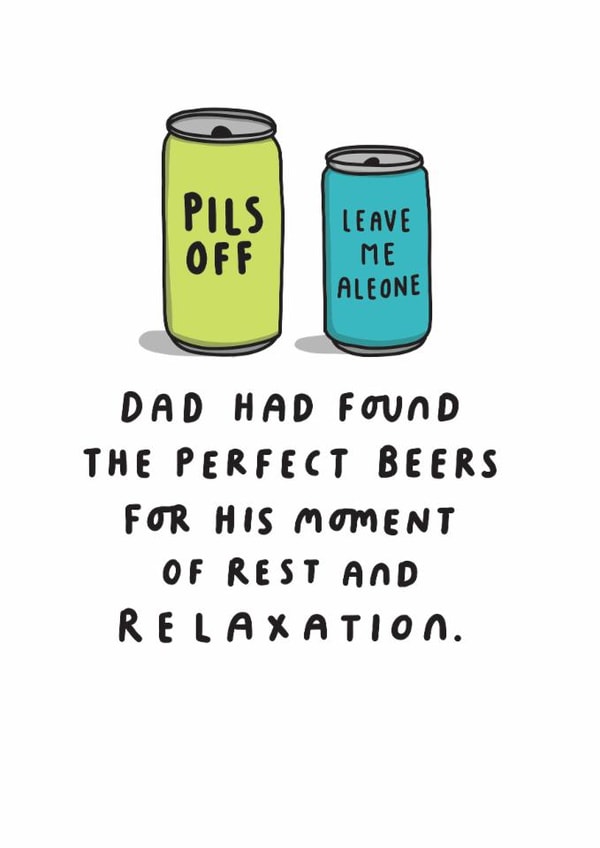 Funny Father's Day Card - Dad Had Found The Perfect Beers created by mungo and shoddy