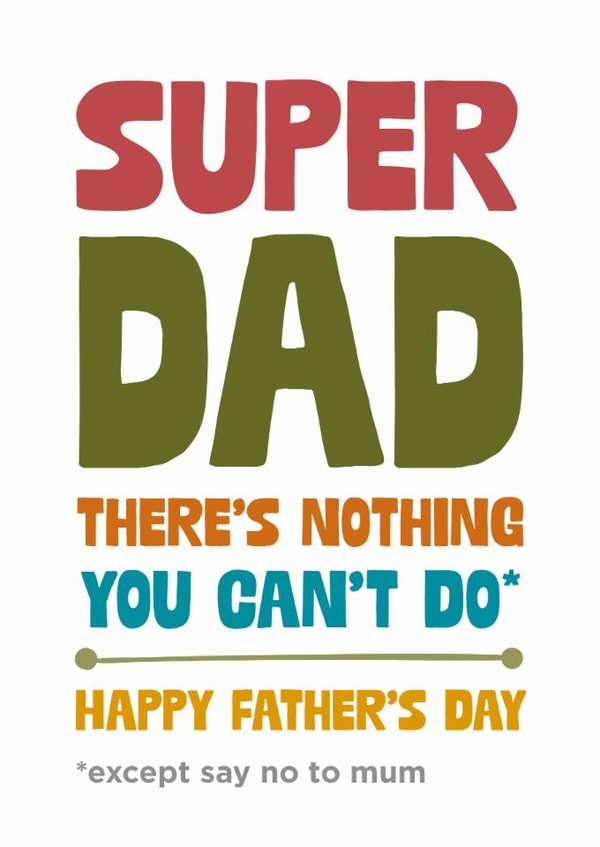 Funny Father's Day Card - Super Dad - Nothing You Can't Do created by Cookie Design