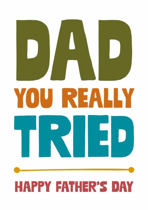 Funny Father's Day Card - You Really Tried - Humour created by Cookie Design