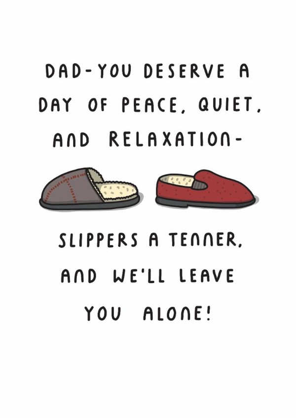 Funny Fathers Day Card - Slippers A Tenner And We'll Leave You Alone! created by mungo and shoddy