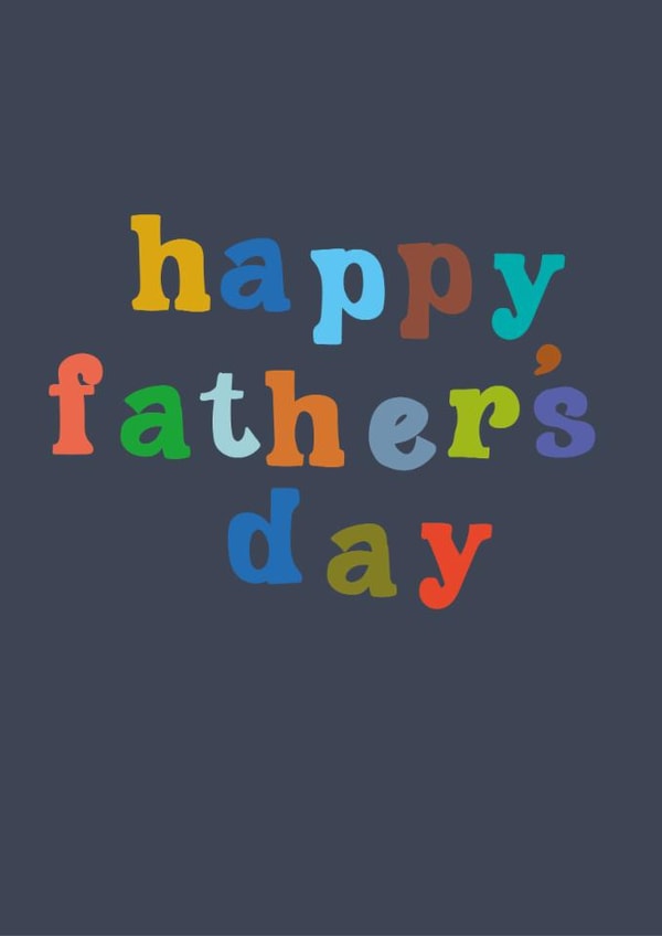 Classic Father's Day Card - Colourful Typography created by Sea & Tea
