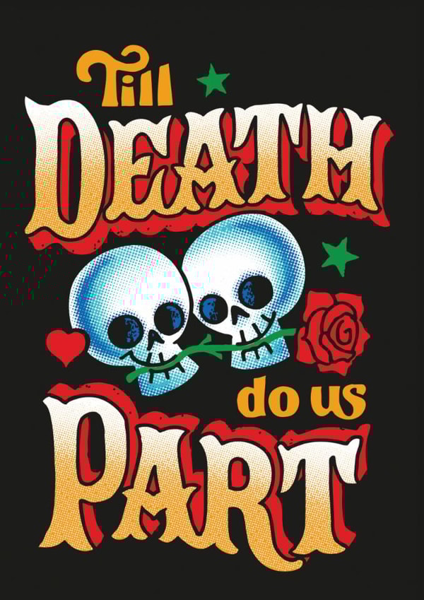 Arty Anniversary Card - Tattoo Inspired Skeletons - Till Death Do Us Part created by Stormy Knight