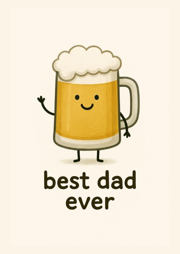 Funny Dad Card - Beer Mug "Best Dad Ever" for Father's Day or Birthday created by Jack