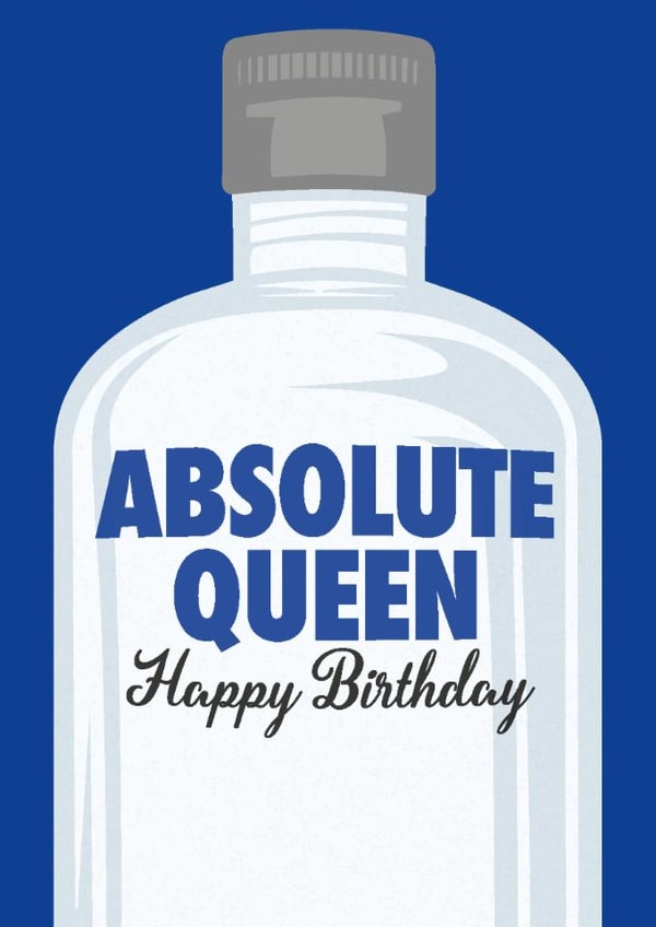 Fun Birthday Card - For Her - Absolute Queen created by Paul Stevens
