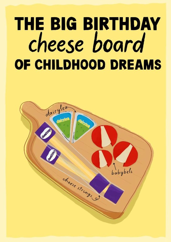 Funny Birthday Card - Big Birthday Cheese Board - Childhood Dreams created by Pickled Prints