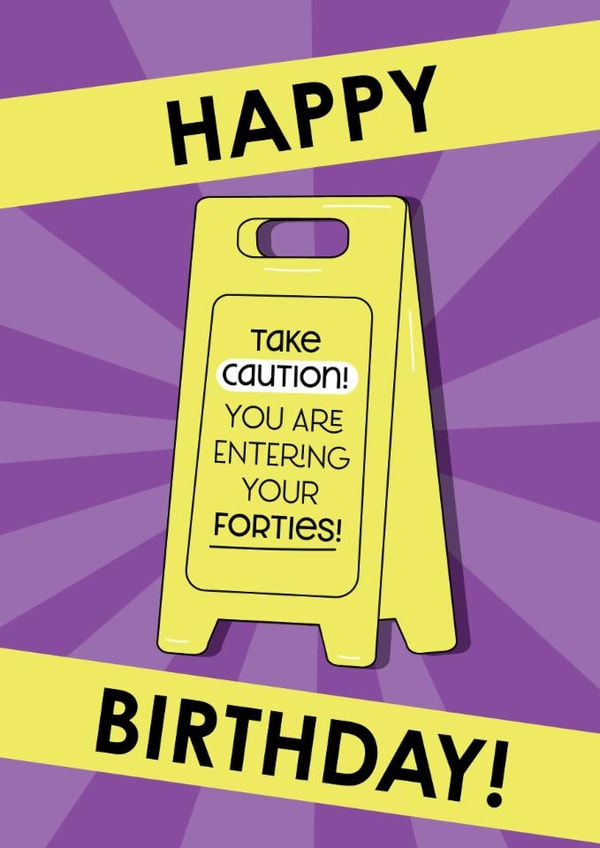 Cheeky 40th Birthday Card - Take Caution! - Sign created by Crystal 