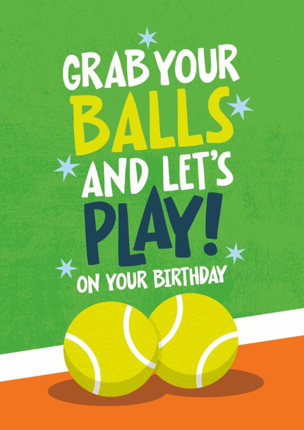 Funny Birthday Card - Tennis - Grab Your Balls created by Atwood & Atwood