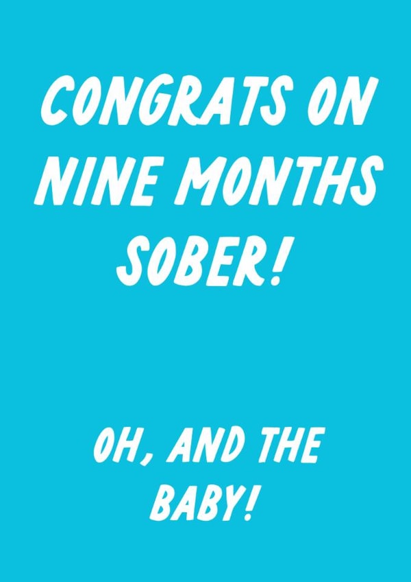 Funny New Baby Card - Nine Months Sober - Baby Boy created by The Marmalade Cat