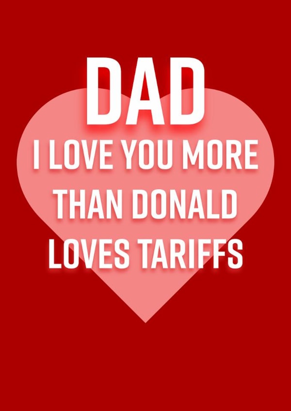 Funny Father's Day Card - Trump Tariffs created by PEA GREEN PRINTS