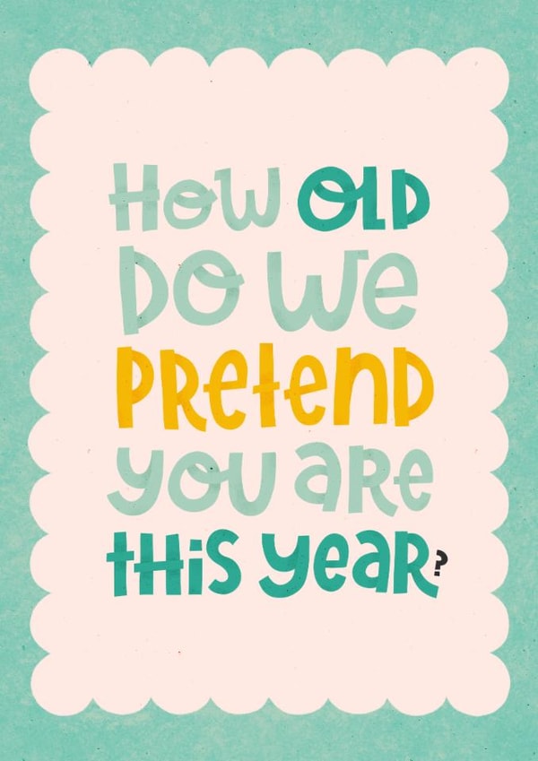 Funny Birthday Card - Age Denial created by Tawn Moore