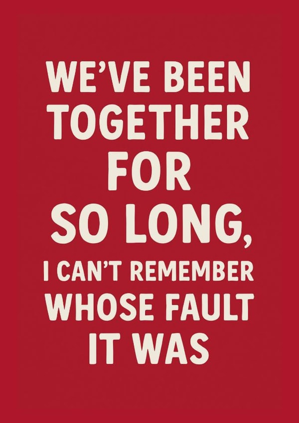 Funny Anniversary Card - Whose Fault created by Thankful Cards